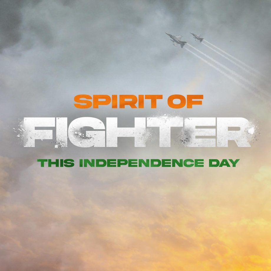 Gear up to celebrate this Independence Day with 'Fighter' as Siddharth Anand announces 'Spirit of Fighter' 842822