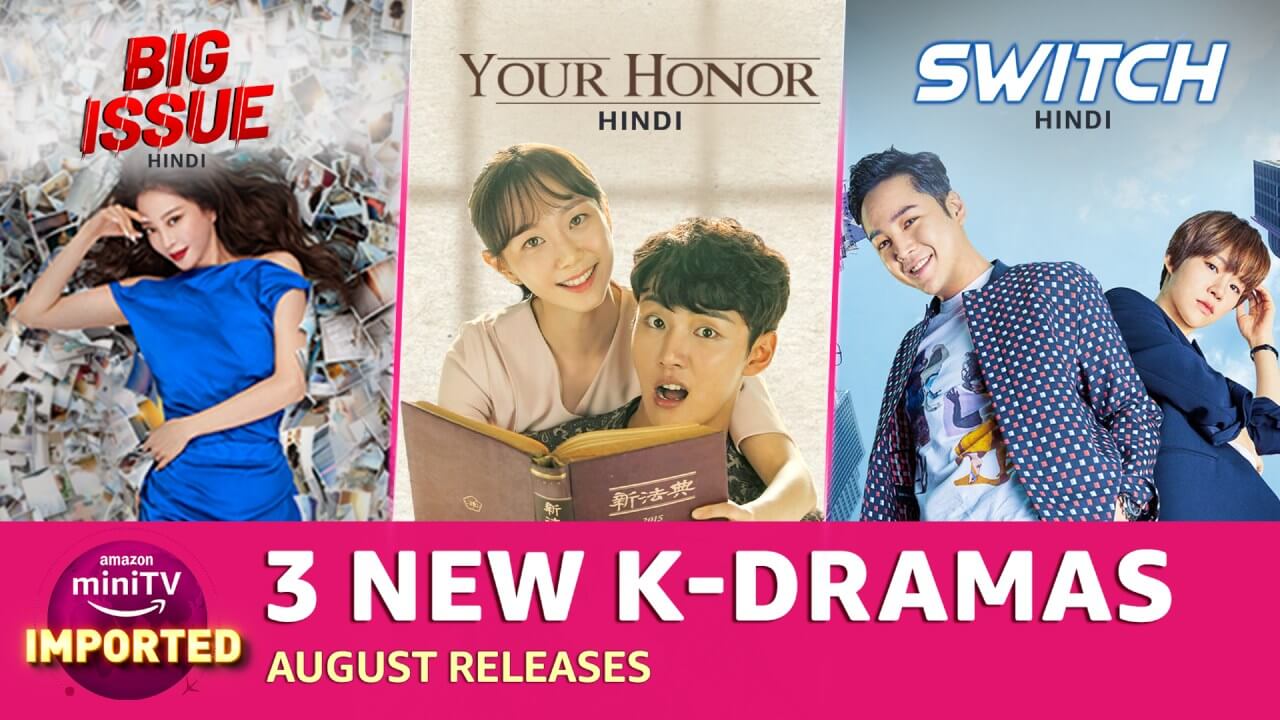K-Dramas dubbed in Hindi coming to Amazon miniTV this August: Your Honour, Big Issue and Switch in the line up 841250