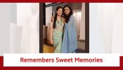 Mayuri Deshmukh Remembers Her Sweet Memories Of Shoot With Jyoti Gauba; Read Here 840525