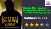 Bambai Meri Jaan, A Gripping Revisitation To The Cult Of Gangsterism 851344