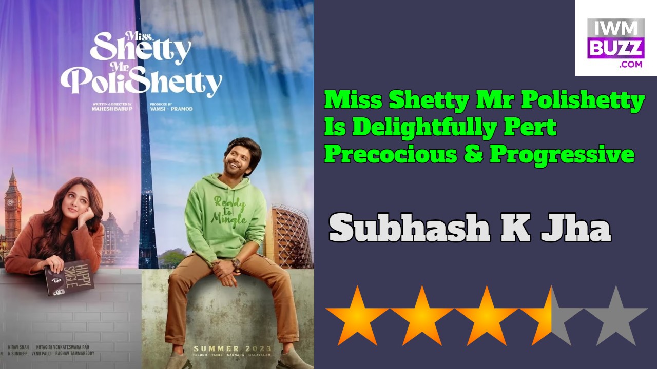 Miss Shetty Mr Polishetty Is Delightfully Pert Precocious & Progressive 851027