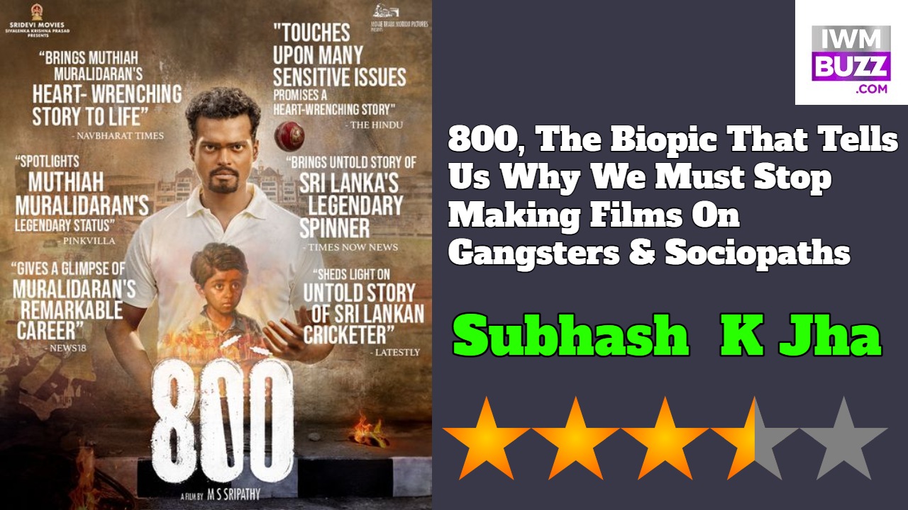 800, The Biopic That Tells Us Why We Must Stop Making Films On Gangsters & Sociopaths 860331