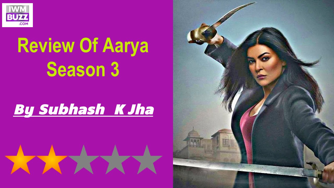 Review of Aarya 3….Tedious, Repetitive , Uninvolving