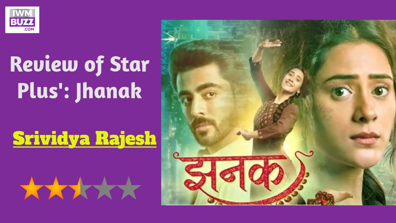 Review of Star Plus’ Jhanak: A not-so-new concept mounted on a grand scale