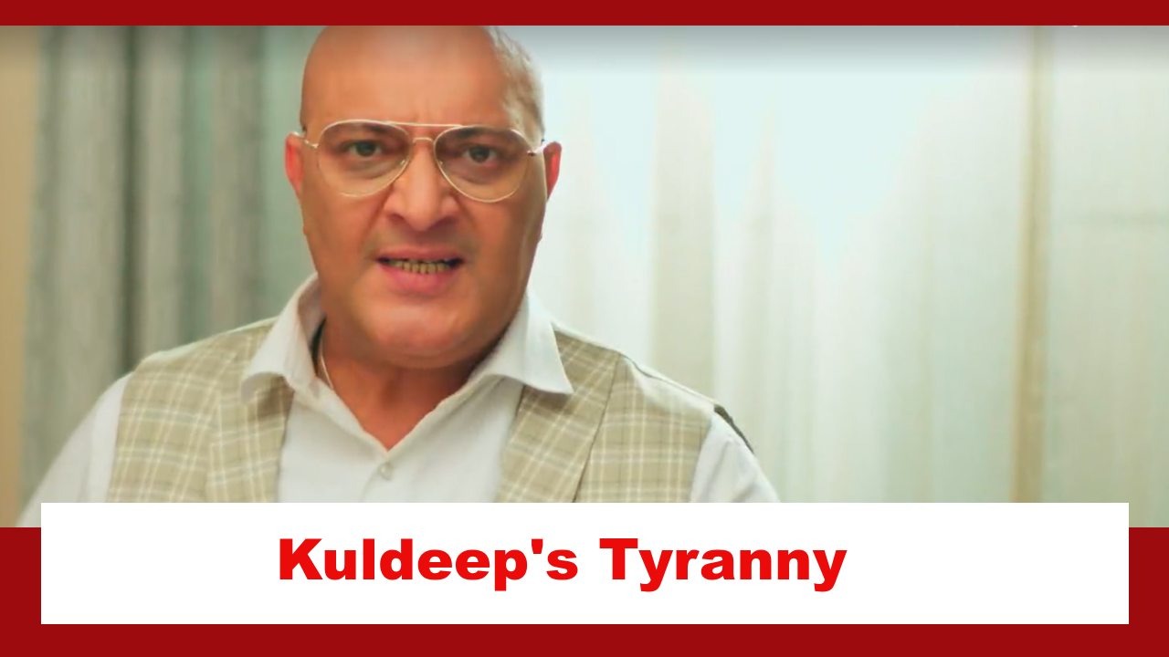 Baatein Kuch Ankahee Si Spoiler: Kuldeep Malhotra’s tyranny gets revealed