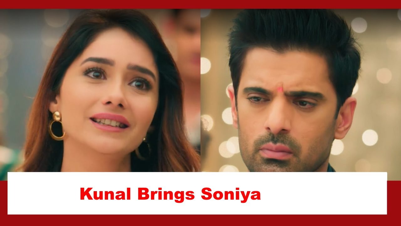 Baatein Kuch Ankahee Si Spoiler: Kunal brings Soniya to his house