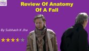 Review Of Anatomy Of  A  Fall: Anatomy Of  A Fall, Brilliant When  It Wants To Be