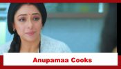 Anupamaa Spoiler: Anupamaa cooks in Anuj’s kitchen
