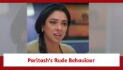 Anupamaa Spoiler: Paritosh’s rude behaviour with Anupamaa