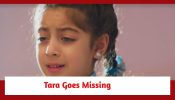 Baatein Kuch Ankahee Si Spoiler: Tara goes missing
