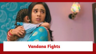 Baatein Kuch Ankahee Si Spoiler: Vandana fights for Tara