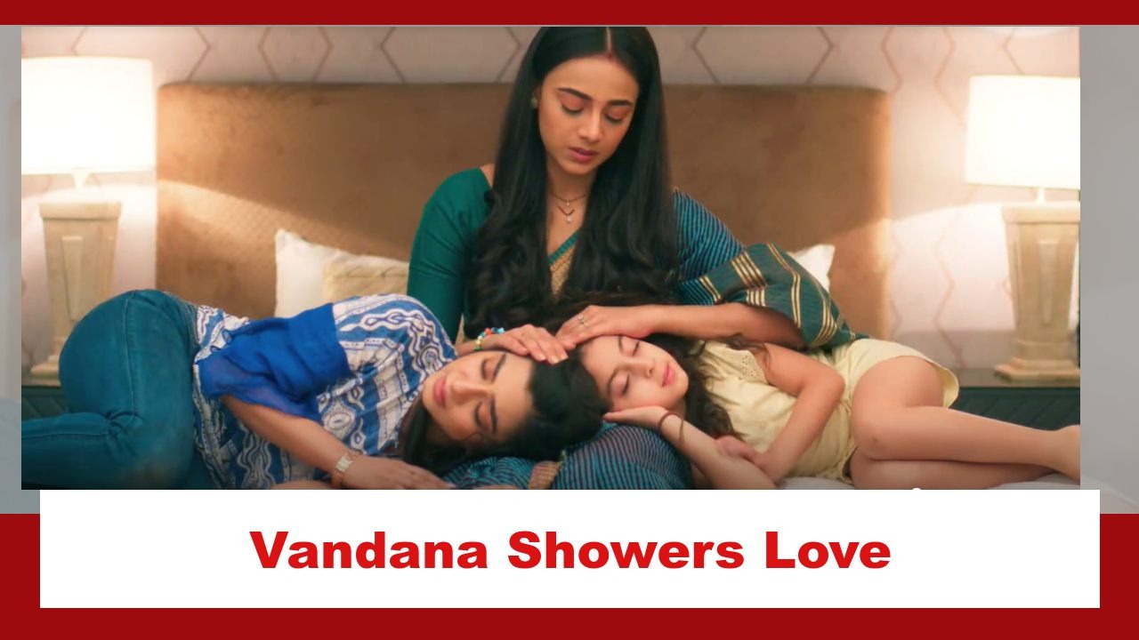 Baatein Kuch Ankahee Si Spoiler: Vandana showers her love on Mrunal and Tara
