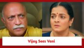 Baatein Kuch Ankahee Si Spoiler: Vijay sees Vani