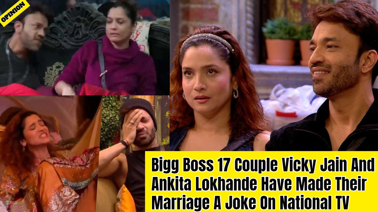 Bigg Boss 17 Couple Vicky Jain And Ankita Lokhande Have Made Their Marriage A Joke On National TV 879351