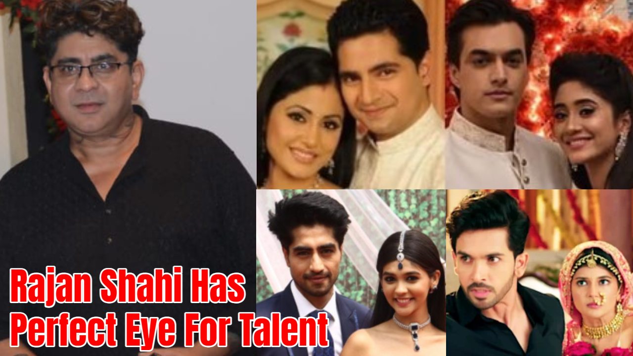 From Hina Khan-Karan Mehra To Shehzada Dhami-Samridhii Shukla: Yeh Rishta Kya Kehlata Hai Producer Rajan Shahi Has Perfect Eye For Talent