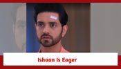 Ghum Hai Kisikey Pyaar Meiin Spoiler: Ishaan eager to break the truth to his family
