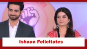 Ghum Hai Kisikey Pyaar Meiin Spoiler: Ishaan felicitates Savi