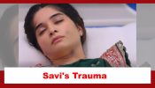 Ghum Hai Kisikey Pyaar Meiin Spoiler: Savi gets into trauma after losing her family