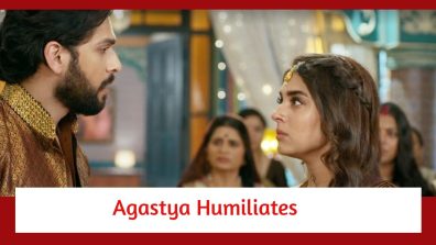 Imlie Spoiler: Agastya humiliates Imlie