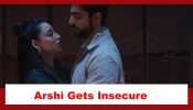 Jhanak Spoiler: Arshi gets insecure