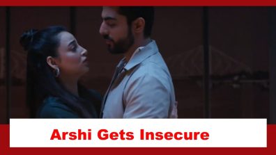 Jhanak Spoiler: Arshi gets insecure