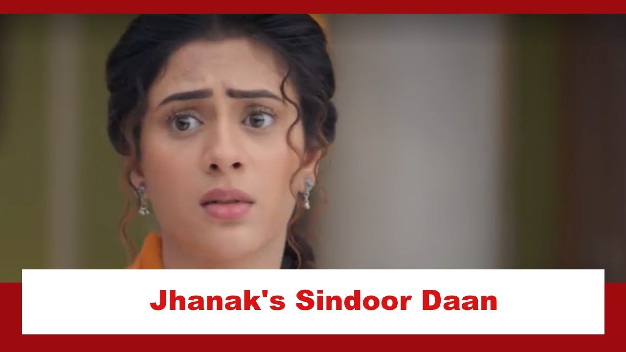 Jhanak Spoiler: Jhanak ordered to take part in Sindoor Daan ritual
