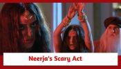 Neerja Ek Nayi Pehchaan Spoiler: Neerja's 'Ami Je Tomar' act to scare Didun 878776