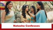 Pandya Store Spoiler: Natasha confesses her feelings