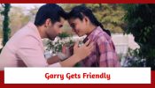Teri Meri Doriyaann Spoiler: Garry and Keerat get friendly