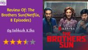 The Brothers Sun Review: Insanely  Funny  & Entertaining