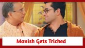Yeh Rishta Kya Kehlata Hai Spoiler: Manish gets tricked by fake Abhir