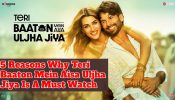 5 Reasons Why Teri Baaton Mein Aisa Uljha Jiya Is A Must Watch