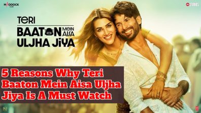 5 Reasons Why Teri Baaton Mein Aisa Uljha Jiya Is A Must Watch