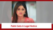 Anupamaa Spoiler: Pakhi gets a legal notice