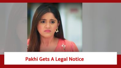 Anupamaa Spoiler: Pakhi gets a legal notice