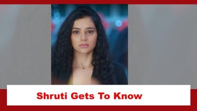 Anupamaa Spoiler: Shruti gets to know about Anuj-Anupamaa