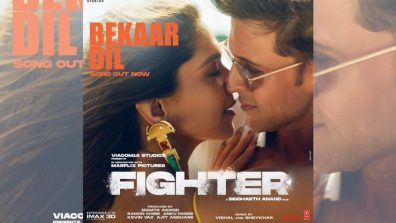 Bringing a treat on Valentine’s Day, here comes a perfect romantic melody’Bekaar Dil’ from Viacom18 Studios’s ‘Fighter!