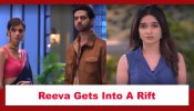 Ghum Hai Kisikey Pyaar Meiin Spoiler: Reeva gets into a rift with Savi