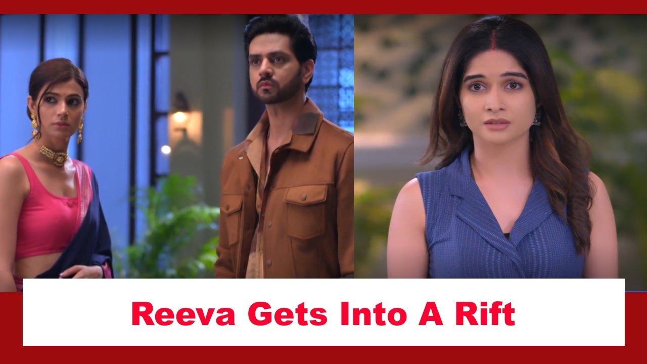 Ghum Hai Kisikey Pyaar Meiin Spoiler: Reeva gets into a rift with Savi 883532