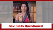 Ghum Hai Kisikey Pyaar Meiin Spoiler: Savi gets questioned by Nishikant