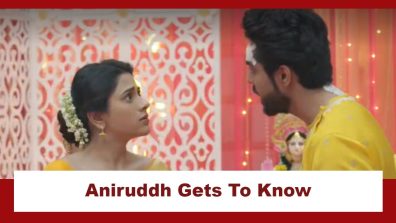 Jhanak Spoiler: Aniruddh gets to know a truth about Jhanak