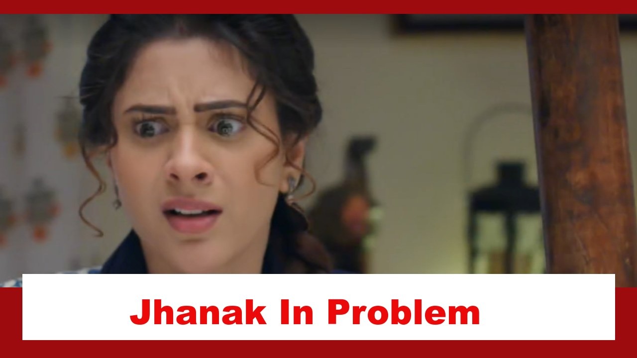 Jhanak Spoiler: Jhanak faces a problem 884165