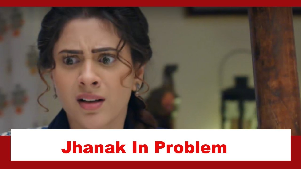 Jhanak Spoiler: Jhanak faces a problem 884165