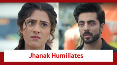 Jhanak Spoiler: Jhanak humiliates Aniruddh
