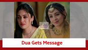 Rabb Se Hai Dua Spoiler: Dua gets a shocking message from Gazal