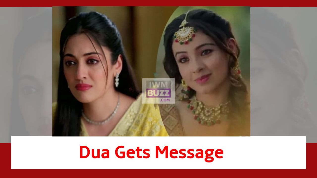 Rabb Se Hai Dua Spoiler: Dua gets a shocking message from Gazal 881273