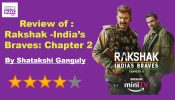 Rakshak - India’s Braves: Chapter 2 Review - A riveting ode to courage 883389