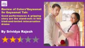 Review of Colors’ Qayaamat Se Qayaamat Tak: Good performances & gripping story are the stand-outs in this tried-and-tested reincarnation drama