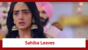 Teri Meri Doriyaann Spoiler: Sahiba leaves the Brar house