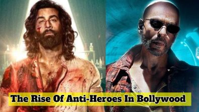 The Rise Of Anti-Heroes In Bollywood